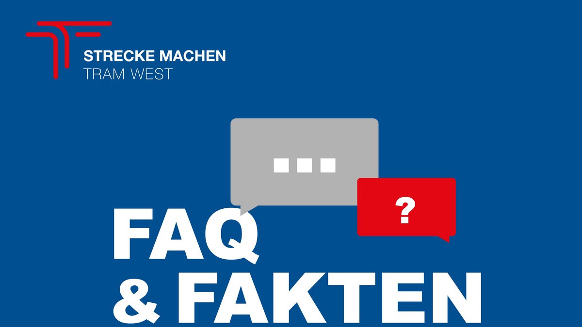 TRAM WEST: FAQ & Fakten TRAM WEST: FAQ & Fakten